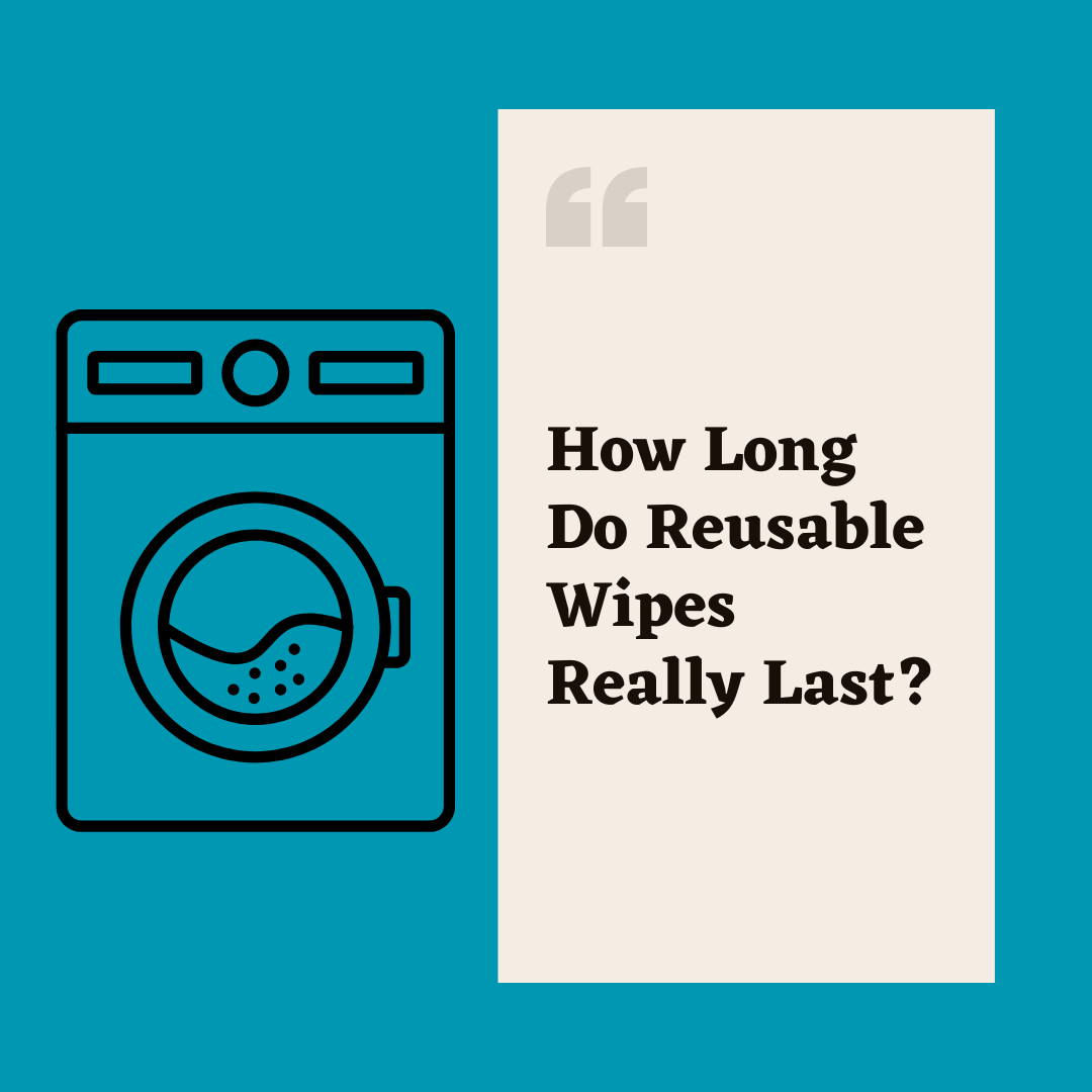The Lifespan of Reusable Wipes: How Long Can You Expect Them to Last?